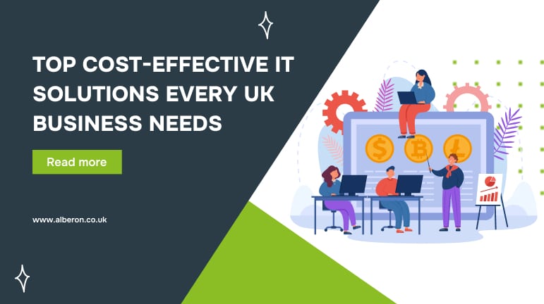 Top Cost-Effective IT Solutions Every UK Business Needs